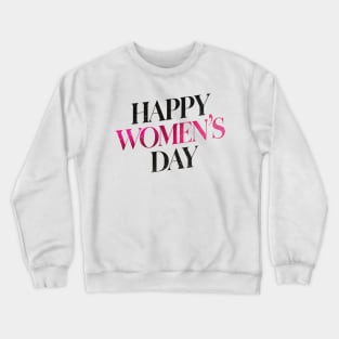 Happy Women's Day Crewneck Sweatshirt